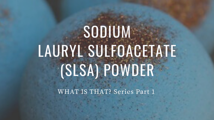 Sodium Lauryl Sulfoacetate: What is SLSA?